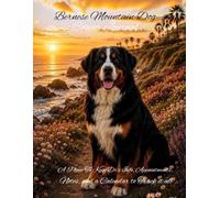 Bernese Mountain Dog Cancer Journal: A Place To Keep Dr's Info, Appointments, Notes, and a Calendar To Track it all