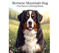 Bernese Mountain Dog Fun Facts Coloring Book: A Playful Journey Through Big Fluffy Adventures for Kids (Dog Breed Fun Facts Coloring Series)