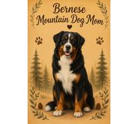 Bernese Mountain Dog Mom Notebook - Rustic Dog Lover Journal - 6 x 9, 120 Lined Pages - Gift for Bernese Mountain Dog Moms, Dog Owners & Pet Lovers