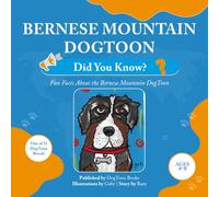 Bernese Mountain DogToon: Did You Know?: Fun Facts About the Bernese Mountain DogToon (DogToon “Did You Know?” Series)