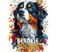 Bernese Mountain with Mandalas: Mandala Patterns of Amazing Dogs and Puppies Breeds For Mindfulness, Relaxation And Stress Relief