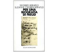 Bernfeld Siegfried - Per Una Biografia Di Freud