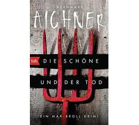 Bernhard Aichne Die Schöne und der Tod: Ein Max-Broll-Krimi (Die M (Tapa blanda)