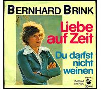 BERNHARD BRINK - BERNHARD BRINK / Liebe auf Zeit / Du darfst nicht weinen / 1976 Bildhülle / HANSA # 17 483 AT / Deutsche Pressung / 7" Vinyl Single Schallplatte