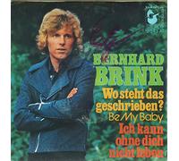 Bernhard Brink: Wo Steht Das Geschrieben? (Be My Baby) / Ich Kann Ohne Dich Nicht Leben [Vinyl]
