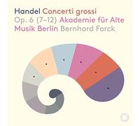 Bernhard Forck Akademie fr Alte Musik Berlin - Concerti Grossi Op.6 (7-12)