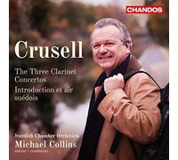 Bernhard Henrik Crusell: The Three Clarinet Concertos