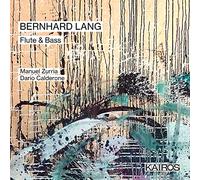 Bernhard Lang : uvres pour flûte et contrebasse. Zurria, Calderone.