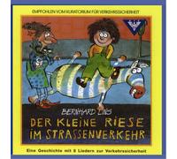 Bernhard Lins - Der Kleine Riese im Strassenverkehr - Eine Geschichte mit 8 Liedern zur Verkehrssicherheit (Verkehrserziehung) - Empfohlen vom Kuratoium für Verkehrssicherheit