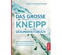Bernhard Uehlek Das große Kneipp-Gesundheitsbuch: Mehr als nur Was (Tapa blanda)