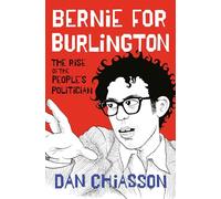 Bernie for Burlington: The Rise of the People's Politician