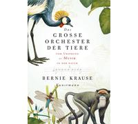 Bernie Krause Das große Orchester der Tiere. Vom Ursprung der Musik (Tapa dura)