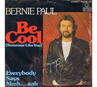 Bernie Paul - Bernie Paul - Be Cool (Someone Like You) - Ariola - 104 566, Ariola - 104 566-100