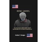 Bernie Sanders: “Our Revolution; BEEN ANGRY ABOUT CAPITALISM; OF A FUTURE TO BELIEVE IN.”