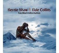Bernie Shaw & Dale Collins - Too Much Information [Vinilo]