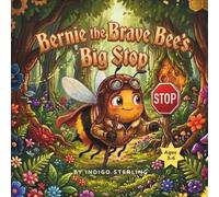 Bernie the Brave Bee's Big Stop