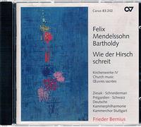 Bernius, Frieder Coro De Camara De Stuttgart Deutsche Kammerphilharmonie Kobow, Jan Mal3 Schneiderman, Helene Schwarz, Gotthold Seidel, Adolph Ziesak, Ruth - Mendelssohn: Wie Der Hirsch Schreit