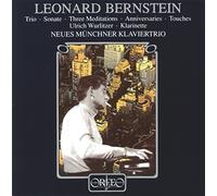 Bernstein : Musique de chambre. Wurlitzer, Neues Münchner Klaviertrio.