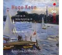 Berolina Ensemble - Hugo Kaun: Octet Op. 26, String Quintet Op. 28; Piano Quinte