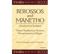 Berossos and Manetho, Introduced and Translated: Native Traditions in Ancient Mesopotamia and Egypt