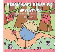 Berrianna’s Berry Big Adventure: A Cute And Cozy Adventure Coloring Book Featuring An Adorable Blueberry Character
