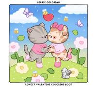 Berrie Coloring Lovely Valentine: Cute and Cozy Coloring Book for Adults & Kids Featuring Easy to Color Animal Illustrations and Adorable Scenes