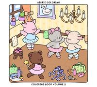 Berrie Coloring Volume 2: Cute and Cozy Coloring Book for Adults & Kids Featuring Easy to Color Animal Illustrations and Adorable Scenes (Cute & Cozy Coloring Books)