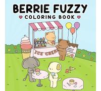 Berrie Fuzzy Coloring Book: Over 30 Adorable and Cozy Coloring Pages for All Ages with Simple Animal Drawings and Lovely Scenes