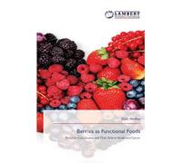 Berries as Functional Foods: Bioactive Constituents and Their Role in Health and Cancer