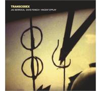 Berrocal, Jac / Fenech, David/ Epplay, Vincent - Transcodex [VINYL] [Vinilo]
