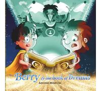 Berry and the Book of Dreams: A Magical Adventure for Kids Ages 4-8. Children's picture book. Adventure, growth and laughter on a mythical journey. Bedtime book.