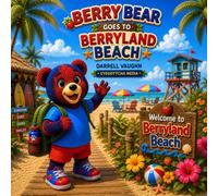 Berry Bear goes to Berryland Beach (The Berry Bear Adventures)