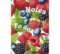 Berry Bliss Notes, To-Do List & Appointment 7x10" Notebook: Stay organized in style with this beautiful berry-themed notebook featuring space for ... planner for work, school, or home.