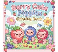 Berry Cute Piggies Coloring Book: An Adorable Farm Animal Coloring Book for Kids and Adults Featuring Sweet Strawberry-Themed Pigs for Relaxation and Stress Relief