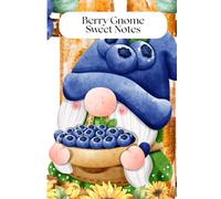 Berry Gnome Sweet Notes - 6 x 9, 150 Lined Pages Gnome Notebook: Perfect Journal for Blueberry Gnome Lovers, Perfect for School, Work, or Home