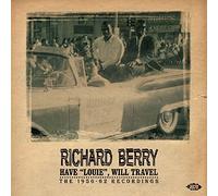 Berry, Richard - Have 'louie' Will Travel: 1956-1962 Recordings