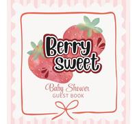 Berry Sweet Baby Shower Guest Book: Strawberry-Themed Guest Sign-In Book with Gift Log, Notes & Keepsake Pages | Adorable Pink Baby Shower Memory Book (8.5 x 8.5)