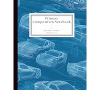 BERRYMARK Primary Composition Book: (Sports Car), Ruled, Grades K-2, 7 1/2" x 9 1/4", 50 Sheets/100 Pages, Paperback