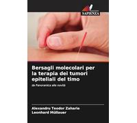 Bersagli molecolari per la terapia dei tumori epiteliali del timo: da Panoramica alle novità