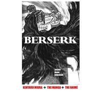 BERSERK: KENTARO MIURA: THE MANGA AND THE ANIME