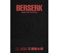 Berserk Master Edition 06: Edle 3-in-1-Ausgabe des Mangas im Hardcover mit Überformat - Das actiongeladene und genredefinierende Dark-Fantasy-Epos von Kentaro Miura