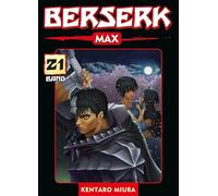 Berserk Max 21: Das actiongeladene und genredefinierende Dark-Fantasy-Epos von Kentaro Miura