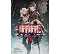 Berserk of Gluttony (Light Novel) Vol. 7