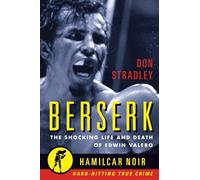 Berserk: The Shocking Life and Death of Edwin Valero (1) (Hamilcar Noir)