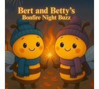 Bert and Betty's Bonfire Night Buzz