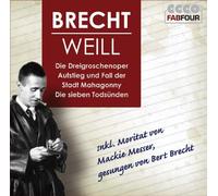 Bert Brecht - The greatest Musical Works of Brecht and Weill: The Threepenny Opera, Rise and Fall of the City of Mahagonny & Seven deadly sins