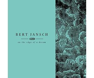 Bert Jansch - Living In The Shadows Part 2: On The Edge Of A Dream