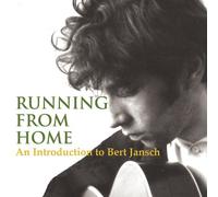 Bert Jansch - Running From Home: An Introduction to