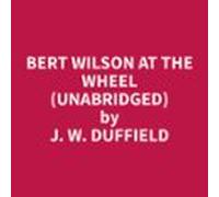 Bert Wilson At The Wheel (unabridged) (audiolibro)