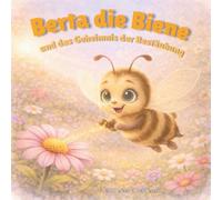 Berta die Biene und das Geheimnis der Bestäubung (Mindful Hearts Books)